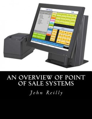 Книга An Overview of Point of Sale Systems John C Reilly