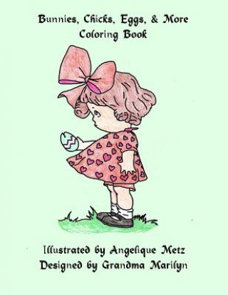 Carte Bunnies, Chicks, Eggs & More Coloring Book Angelique D Metz