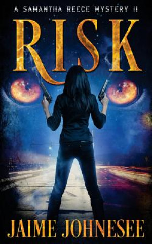 Kniha Risk: A Samantha Reece Mystery Jaime Johnesee