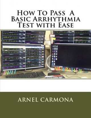 Knjiga How To Pass A Basic Arrhythmia Test with Ease Arnel Carmona