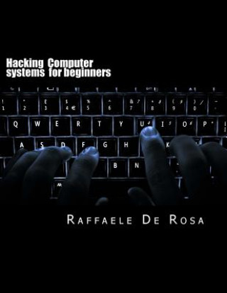 Książka Hacking Computer systems for beginners Raffaele De Rosa
