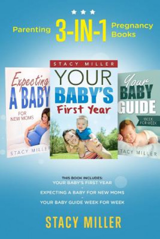 Könyv Parenting: 3-in-1 Pregnancy Books Stacy Miller