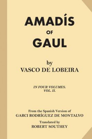 Kniha Amadis of Gaul (Volume 2 of 4) Vasco De Lobeira