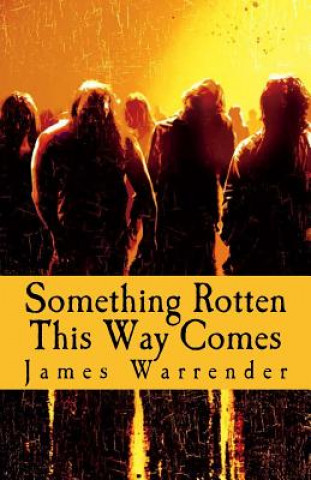 Kniha Something Rotten This Way Comes James Warrender