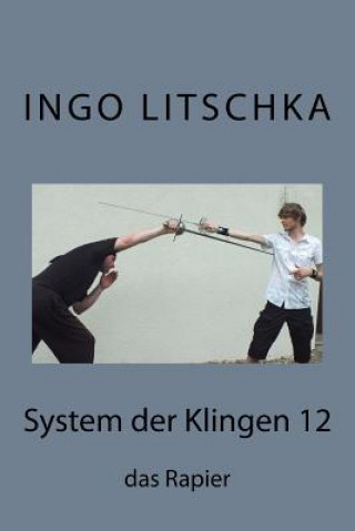 Kniha System der Klingen 12 Ingo Litschka