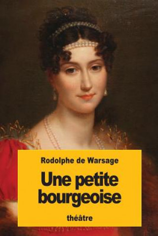 Carte Une petite bourgeoise Rodolphe De Warsage