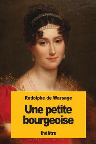 Livro Une petite bourgeoise Rodolphe De Warsage