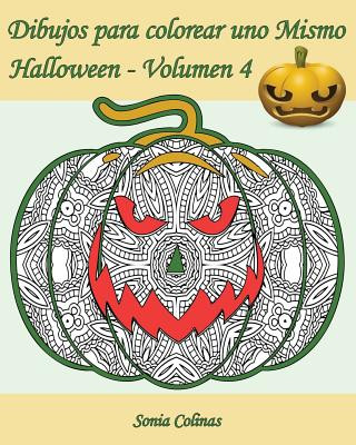 Könyv Dibujos para colorear uno Mismo - Halloween - Volumen 4: 25 calabazas alocadas para colorear Sonia Colinas