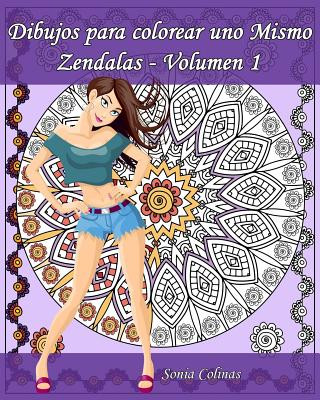 Carte Dibujos para colorear uno Mismo - Zendalas - Volumen 1: Mándalas, Doodles y Tangles entremezclados Sonia Colinas