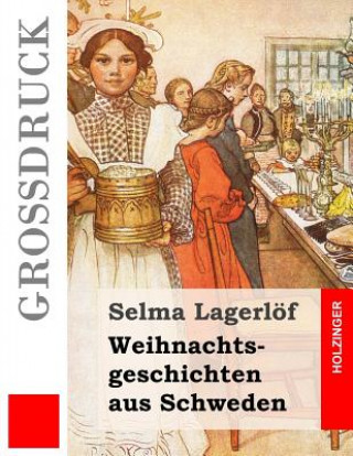 Книга Weihnachtsgeschichten aus Schweden (Großdruck) Selma Lagerlof