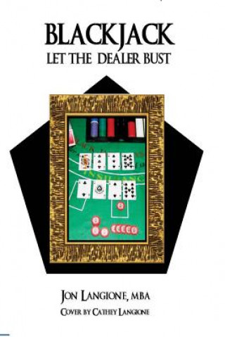 Carte Blackjack: Let the Dealer Bust Jon Langione