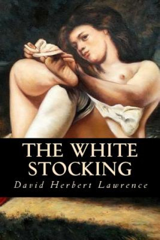 Kniha The White Stocking David Herbert Lawrence