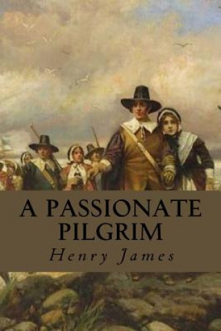 Kniha A Passionate Pilgrim Henry James