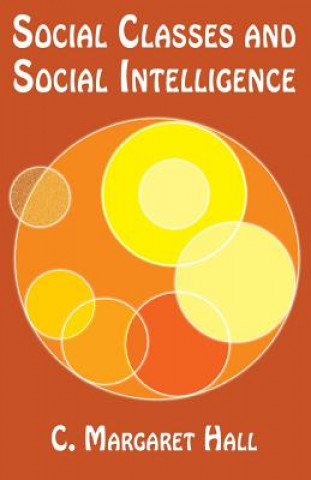 Knjiga Social Classes and Social Intelligence C Margaret Hall