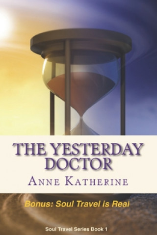 Könyv The Yesterday Doctor Anne Katherine