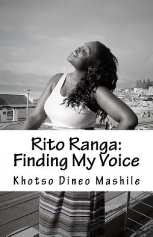 Carte Rito Ranga: Finding my voice Miss Khotso Dineo Mashile