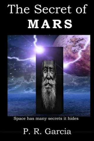 Carte The Secret of Mars: Book Ten of the Europa Saga P R Garcia