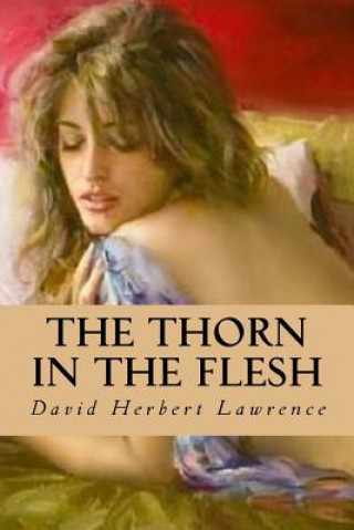Könyv The Thorn in the Flesh David Herbert Lawrence