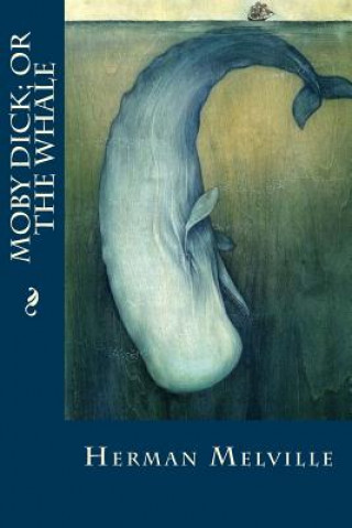 Kniha Moby Dick; or the whale Herman Melville