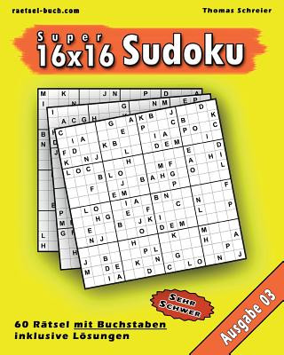 Kniha 16x16 Super-Sudoku mit Buchstaben 03: 16x16 Buchstaben-Sudoku mit Lösungen, Ausgabe 03 Thomas Schreier
