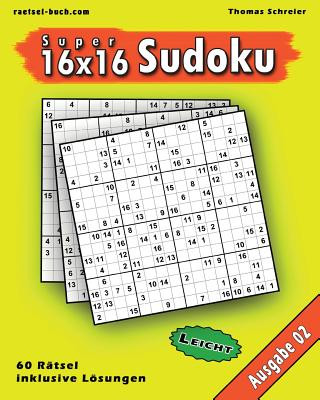 Książka Leichte 16x16 Super-Sudoku Ausgabe 02: Leichte 16x16 Sudoku mit Zahlen und Lösungen Thomas Schreier