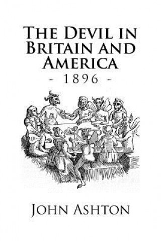 Książka The Devil in Britain and America: The Devil in Britain and America John Ashton