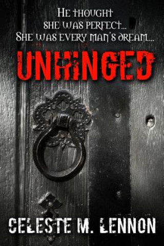 Boek Unhinged Celeste M Lennon