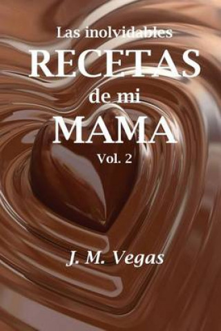 Kniha inolvidables recetas de mi mama vol 2 J M Vegas