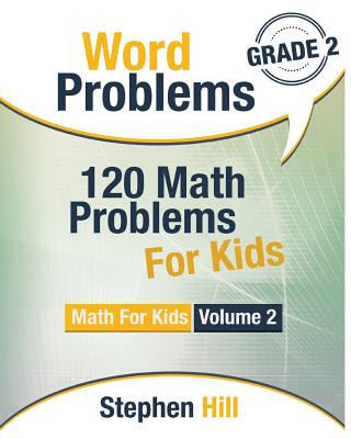 Kniha Word Problems: 120 Math Problems For Kids: Math Workbook Grade 2 Stephen Hill