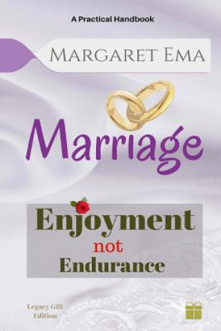 Kniha Marriage - Enjoyment not Endurance Margaret Ema