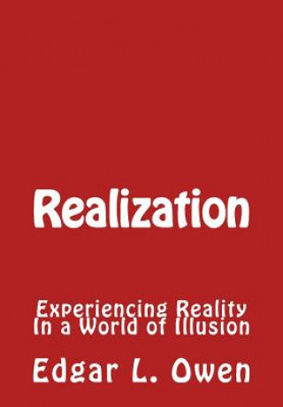 Kniha Realization: Experiencing Reality In a World of Illusion Edgar L Owen