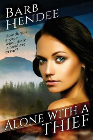 Knjiga Alone with a Thief Barb Hendee