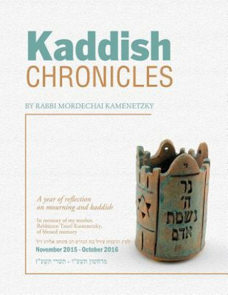 Książka Kaddish Chronicles: Reflections on Eleven Months of Saying Kaddish Rabbi Mordechai Kamenetzky