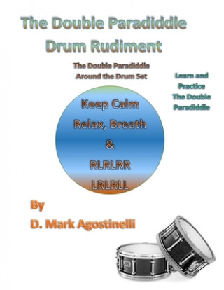 Libro The Double Paradiddle Drum Rudiment: The Double Paradiddle Around the Drum Set D Mark Agostinelli
