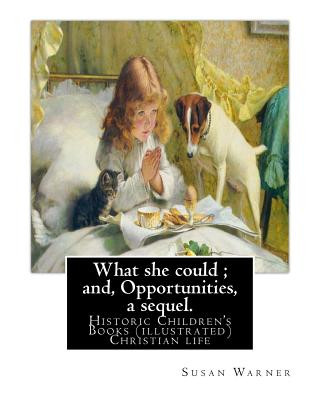 Kniha What she could; and, Opportunities, a sequel. By: Susan Warner: Novel (illustrated) Susan Warner