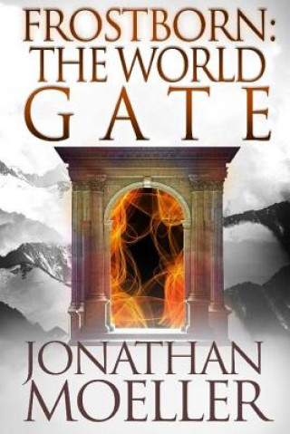 Kniha Frostborn: The World Gate Jonathan Moeller
