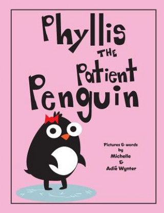 Carte Phyllis the Patient Penguin Michelle Wynter