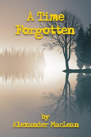 Knjiga A Time Forgotten Alexander MacLean