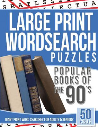 Carte Large Print Wordsearches Puzzles Popular Books of the 90s: Giant Print Word Searches for Adults & Seniors Large Print Wordsearches