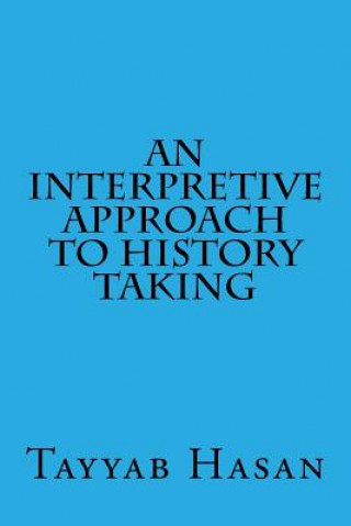 Kniha An Interpretive Approach To History Taking Tayyab Hasan