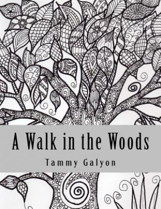 Libro A Walk in the Woods: Coloring Book Tammy Galyon