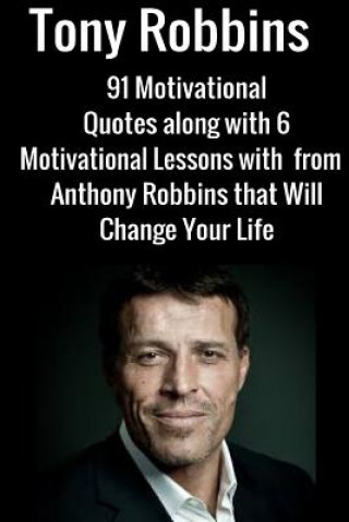 Könyv Tony Robbins: 6 Motivational Lessons from Anthony Robbins that Will Change Your Jack Mathews