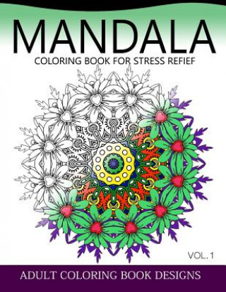 Carte Mandala Coloring Books for Stress Relief Vol.1: Adult coloring books Design Colordesign