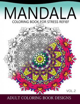Carte Mandala Coloring Books for Stress Relief Vol.2: Adult coloring books Design Colordesign