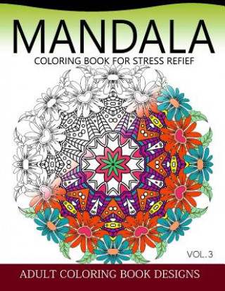 Carte Mandala Coloring Books for Stress Relief Vol.3: Adult coloring books Design Colordesign
