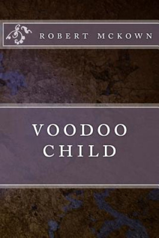 Knjiga voodoo child Robert McKown