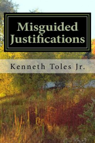 Knjiga Misguided Justifications Kenneth Toles Jr