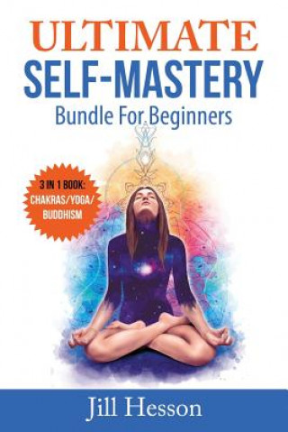 Kniha Ultimate Self-Mastery Bundle for Beginners: 3 in 1 Bundle Jill Hesson