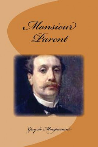 Книга Monsieur Parent Guy de Maupassant
