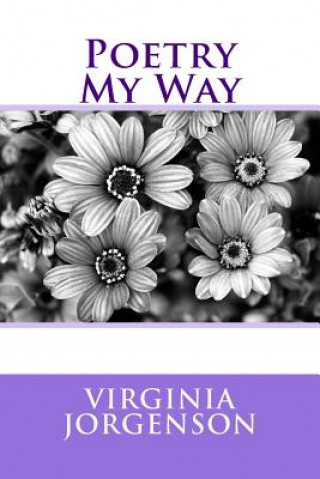 Knjiga Poetry My Way Virginia Ames Jorgenson MS